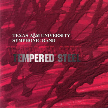 Texas A&M University Symphonic Band, Timothy Rhea - Tempered Steel (CD-Used)