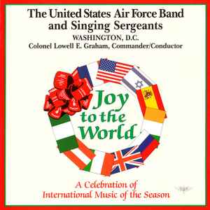 United States Air Force Band And Singing Sergeants - Joy To The World - A Celebration Of International Music Of The Season (CD-Used)