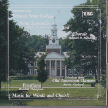 Trenton State College Wind Ensemble And Chorale, William H. Silvester, Dr. Michael D. Mendoza - Music For Winds And Choir!! (CD-Used)