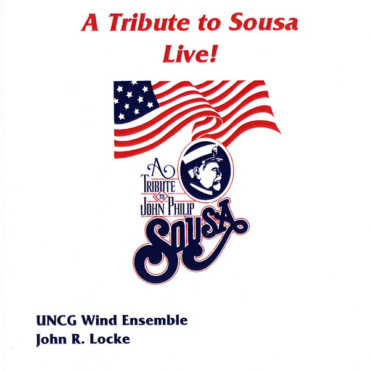 UNCG Wind Ensemble, John R. Locke - A Tribute To Sousa Live! (CD-Used)