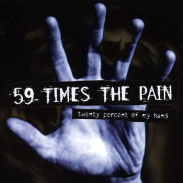 59 Times The Pain - Twenty Percent Of My Hand (CD-Used)