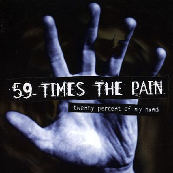 59 Times The Pain - Twenty Percent Of My Hand (CD-Used)