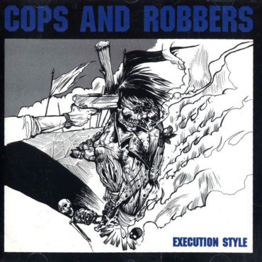 Cops And Robbers - Execution Style (CD-Used)