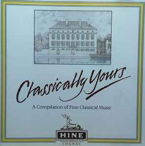 Various - Classically Yours (A Compilation Of Fine Classical Music) (CD-Used)