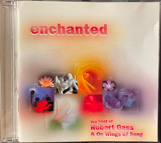 Robert Gass & On Wings of Song – Enchanted: The Best Of Robert Gass ...