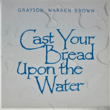 Grayson Warren Brown - Cast Your Bread Upon The Water (LP-Used)
