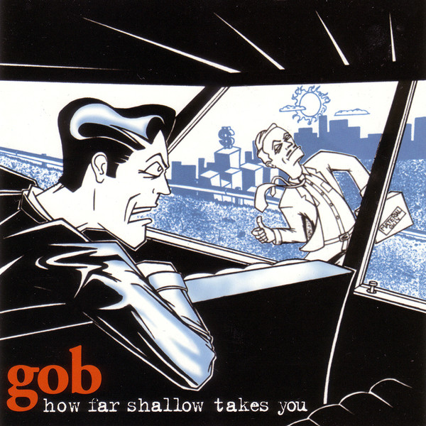 Gob - How Far Shallow Takes You (CD-Used)
