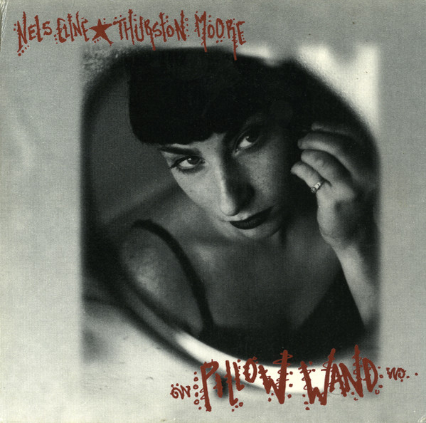Cline, Nels & Thurston Moore - Pillow Wand (CD-Used)