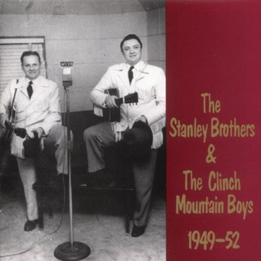 The Stanley Brothers & The Clinch Mountain Boys - 1949-1952 (CD-Used)