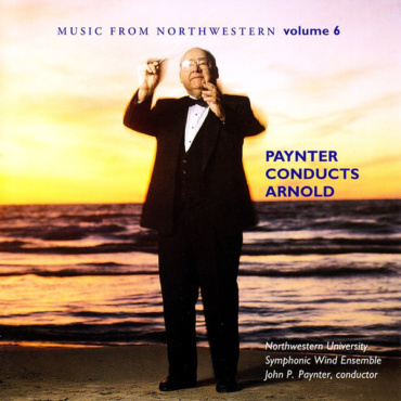 The Northwestern University Symphonic Wind Ensemble, John P. Paynter - Music From Northwestern Volume 6 - Paynter Conducts Arnold (CD-Used)