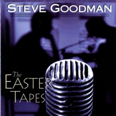 Steve Goodman - The Easter Tapes (CD-Used)