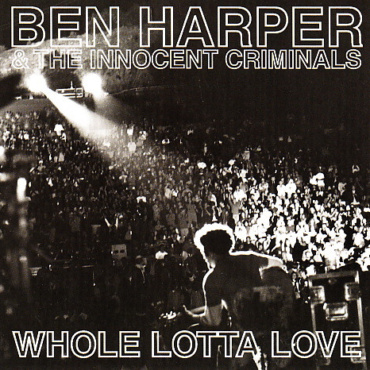 Ben Harper & The Innocent Criminals - Whole Lotta Love (CD-Used)