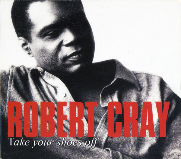 The Robert Cray Band - Take Your Shoes Off (CD-Used)