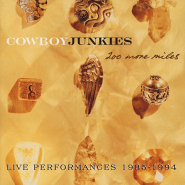 Cowboy Junkies - 200 More Miles (Live Performances 1985 - 1994) (CD-Used)