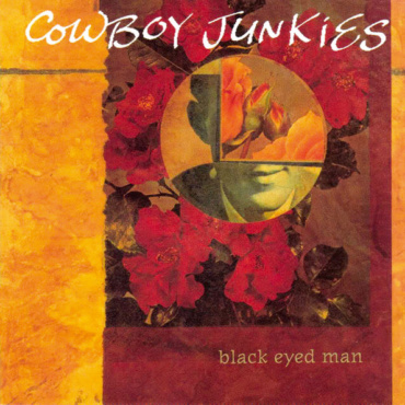 Cowboy Junkies - Black Eyed Man (CD-Used)