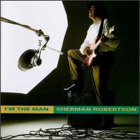 Sherman Robertson - I'm The Man (CD-Used)