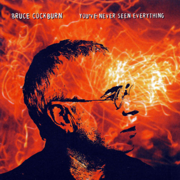 Bruce Cockburn - You've Never Seen Everything (CD-Used)