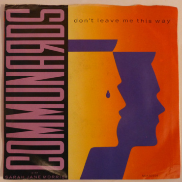 The Communards With Sarah Jane Morris - Don't Leave Me This Way (7IN-Used)