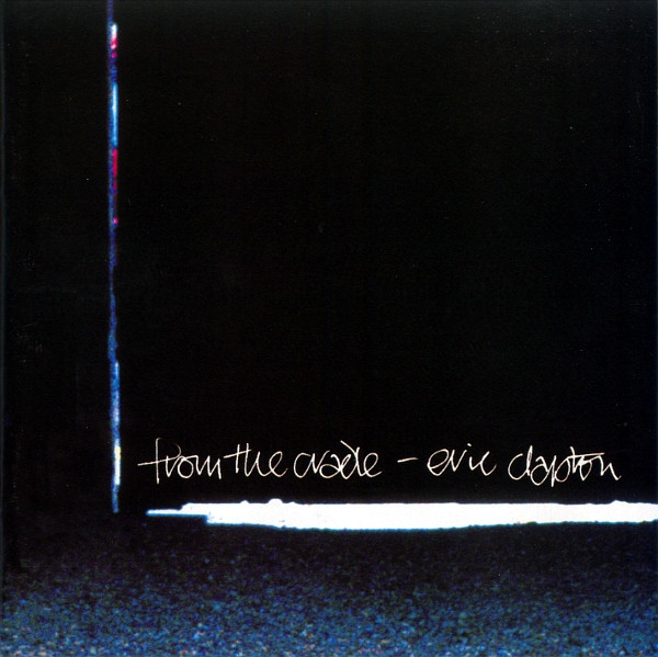 Eric Clapton - From The Cradle (CD-Used)