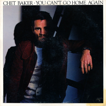 Chet Baker - You Can't Go Home Again (LP-Used)