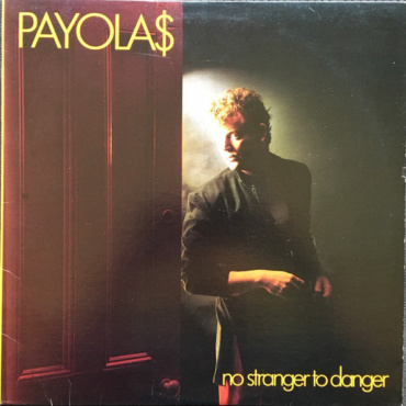 Payola$ - No Stranger To Danger (LP-Used)