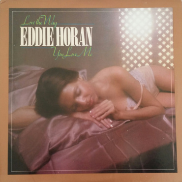 Eddie Horan - Love The Way You Love Me (LP-Used)
